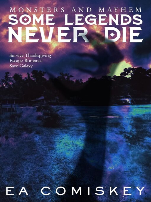 Title details for Some Legends Never Die by E.A. Comiskey - Available